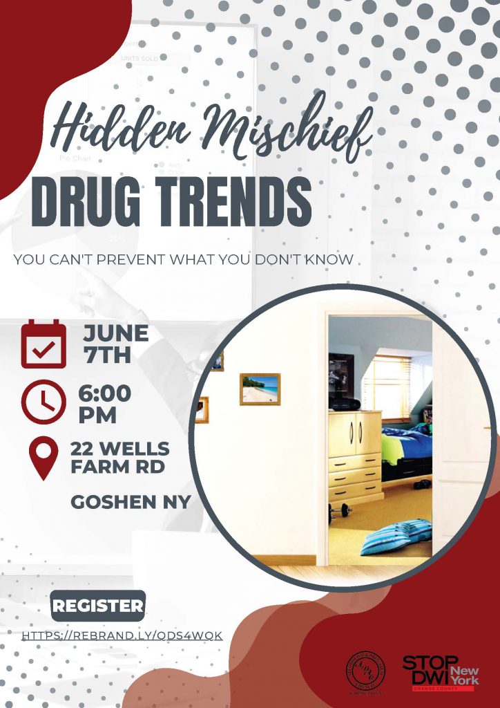 A flyer that has red in the upper left and lower right corners. It says Hidden Mischief Drug Trends June 7 6 p.m. 22 Wells Farm Road Goshen NY. There is a link to register.