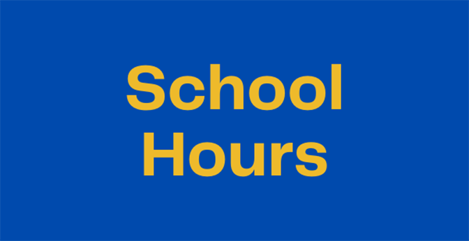 A blue background with gold letters that say School Hours