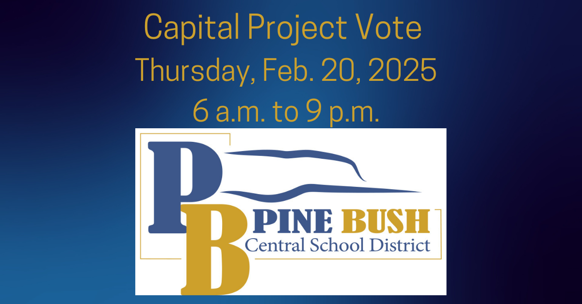 A Blue and gold PB logo that says Pine Bush Central School District. The background is blue and black and the words say Capital Project Vote Thursday, Feb. 20, 2025 6 a.m. to 9 p.m.