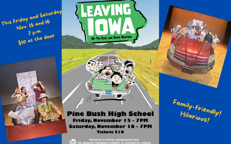 A blue background. In the center is a flyer that says Leaving iowa Pine Bush High School Friday, November 15 - 7 p.m. Saturday, November 16 7 p.m. Tickets $10. There is a drawing of a car with four people in it. On the sides are pictures of high school kids in a red car. Says Family-Friendly. Hilarious.