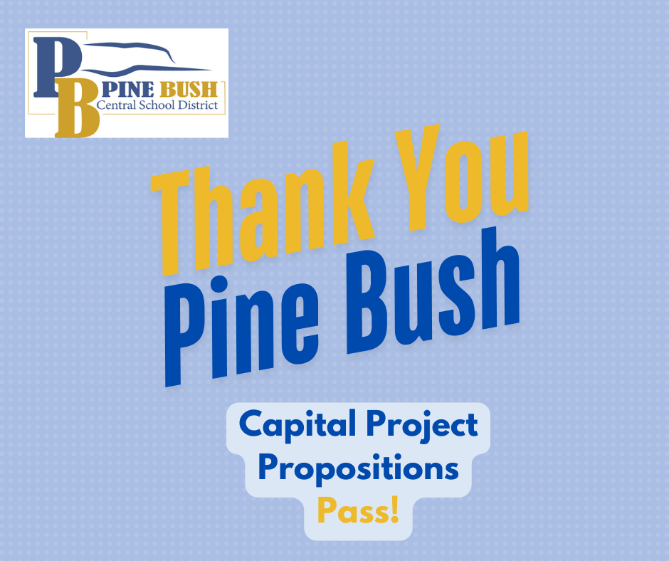 A blue background. Text says Thank you Pine Bush Capital Project propositions Pass